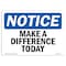 Signmission OSHA Notice Sign, Make A Difference Today, 10in X 7in Decal, 7" W, 10" L, Landscape OS-NS-D-710-L-14124 - alternate 1
